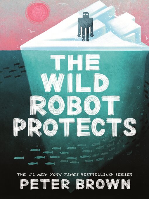 Title details for The Wild Robot Protects by Peter Brown - Available